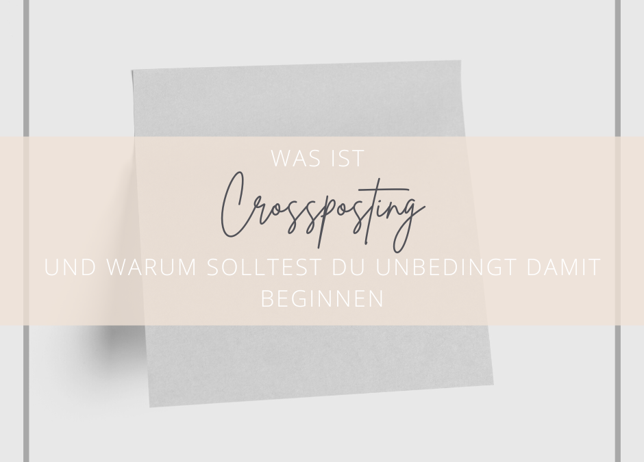 Warum du mit Crossposting starten solltest